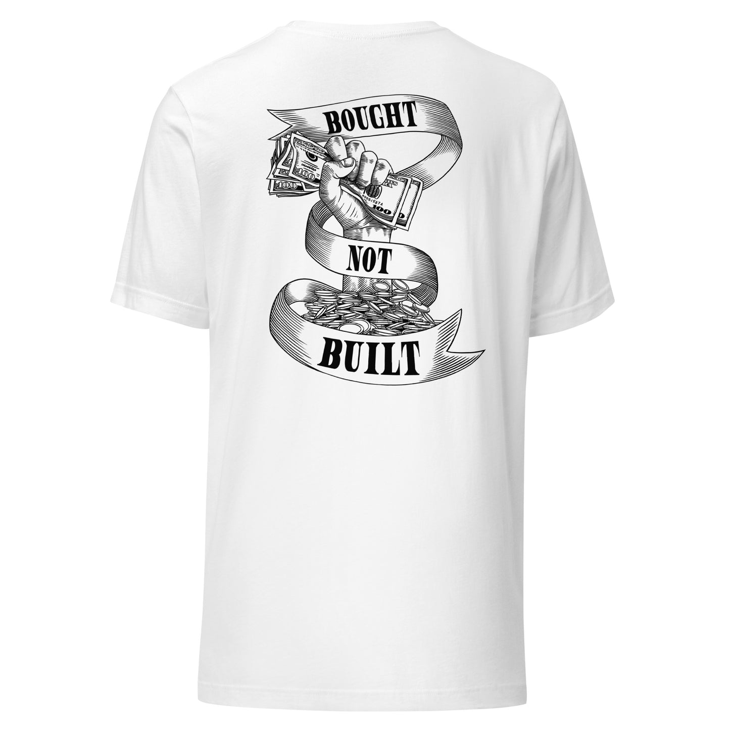 Bought Not Built T-Shirt - White